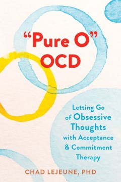 Pure O OCD : Letting Go of Obsessive Thoughts with Acceptance and Commitment Therapy - MPHOnline.com