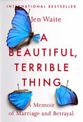 A Beautiful, Terrible Thing - A Memoir of Marriage and Betrayal  (Reprint) - MPHOnline.com