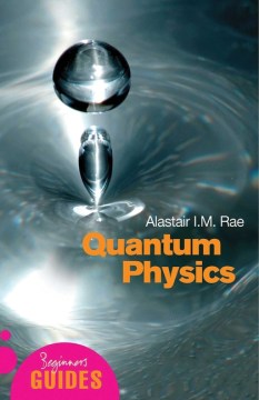 Quantum Physics - A Beginner's Guide (Beginner's Guide) - MPHOnline.com