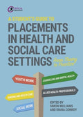 A Student's Guide to Placements in Health and Social Care Settings - MPHOnline.com