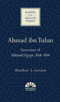 Ahmad ibn Tulun (Makers of the Muslim World) - MPHOnline.com