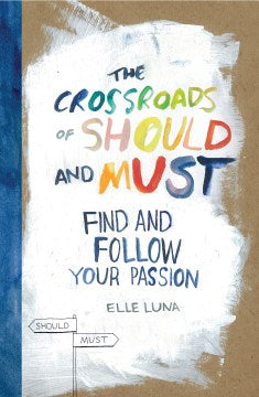The Crossroads of Should and Must: Find and Follow Your Passion - MPHOnline.com