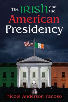 The Irish and the American Presidency - MPHOnline.com