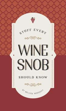 Stuff Every Wine Snob Should Know - MPHOnline.com