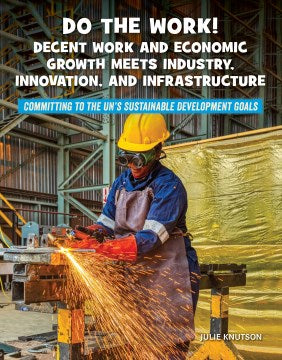 Do the Work! Decent Work and Economic Growth Meets Industry, Innovation, and Infrastructure - MPHOnline.com