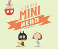 Life As a Mini Hero - MPHOnline.com