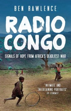 Radio Congo - Signals of Hope from Africa's Deadliest War  (Reprint) - MPHOnline.com