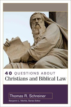 40 Questions About Christians and Biblical Law - MPHOnline.com