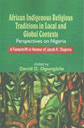 African Indigenous Religious Traditions in Local and Global Contexts - MPHOnline.com