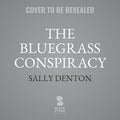 The Bluegrass Conspiracy - MPHOnline.com