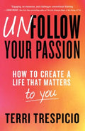 Unfollow Your Passion - MPHOnline.com