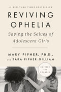 Reviving Ophelia - Saving the Selves of Adolescent Girls  (25 ANV) - MPHOnline.com