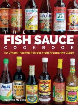 The Fish Sauce Cookbook - 50 Umami-Packed Recipes from Around the Globe - MPHOnline.com