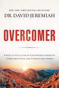 Overcomer - 8 Ways to Live a Life of Unstoppable Strength, Unmovable Faith, and Unbelievable Power - MPHOnline.com