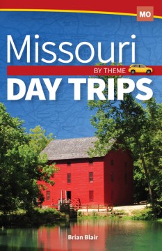 Missouri Day Trips by Theme - MPHOnline.com