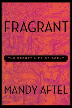 Fragrant - The Secret Life of Scent - MPHOnline.com