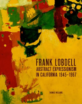 Frank Lobdell & Abstract Expressionism in California - MPHOnline.com