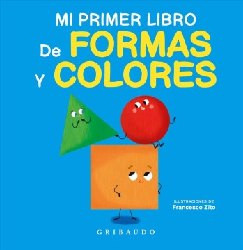 Mi primer libro de formas y colores/ My First Book of Shapes and Colors - MPHOnline.com