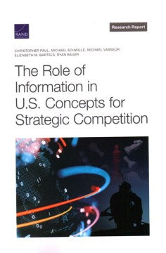 The Role of Information in U.S. Concepts for Strategic Competition - MPHOnline.com