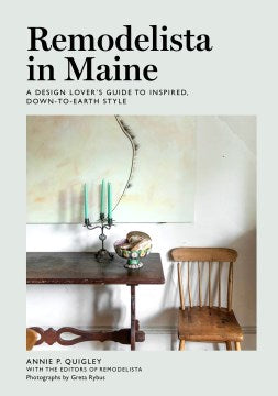 Remodelista in Maine : A Design Lover's Guide to Inspired, Down-to-Earth Style - MPHOnline.com