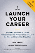 Launch Your Career: How ANY Student Can Create Strategic Connections and Land the Jobs and Internships They Want - MPHOnline.com
