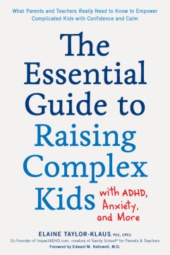 The Essential Guide to Raising Complex Kids With ADHD, Anxiety, and More - MPHOnline.com