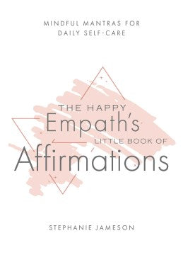 The Happy Empath's Little Book of Affirmations - MPHOnline.com