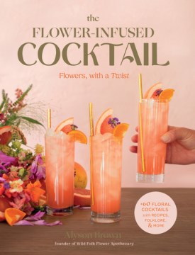 The Flower-Infused Cocktail - MPHOnline.com