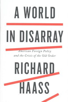 A World in Disarray - American Foreign Policy and the Crisis of the Old Order - MPHOnline.com