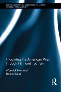 Imagining the American West Through Film and Tourism - MPHOnline.com