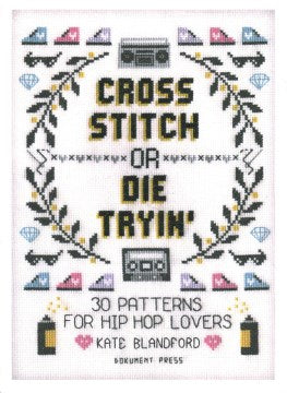 Cross Stitch or Die Tryin' - MPHOnline.com