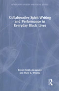 Collaborative Spirit-Writing and Performance in Everyday Black Lives - MPHOnline.com