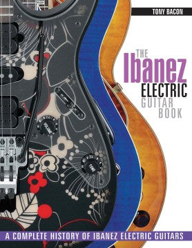 The Ibanez Electric Guitar Book - MPHOnline.com