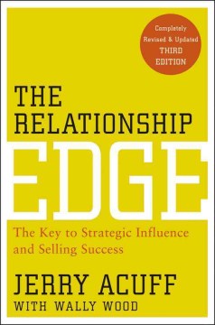 THE RELATIONSHIP EDGE, 3ED: THE KEY TO STRATEGIC INFLUENCE A - MPHOnline.com