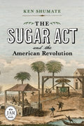 The Sugar Act and the American Revolution - MPHOnline.com