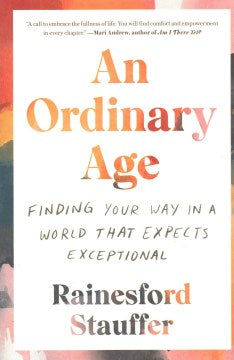 An Ordinary Age - Finding Your Way in a World That Expects Exceptional - MPHOnline.com