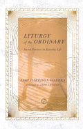 Liturgy of the Ordinary - MPHOnline.com