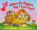 Where Do Diggers Say I Love You? - MPHOnline.com