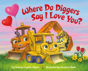 Where Do Diggers Say I Love You? - MPHOnline.com