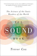 The Sound Book: The Science of the Sonic Wonders of the World - MPHOnline.com