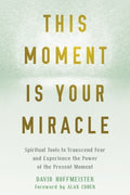 This Moment Is Your Miracle - MPHOnline.com