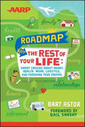 AARP Roadmap for the Rest of Your Life: Smart Choices About Money, Health, Work, Lifestyle ... and Pursuing Your Dreams - MPHOnline.com