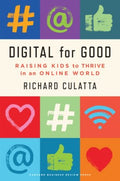 Digital for Good : Raising Kids to Thrive in an Online World - MPHOnline.com