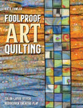 Foolproof Art Quilting - MPHOnline.com