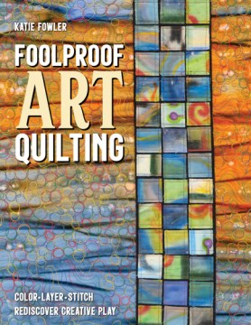 Foolproof Art Quilting - MPHOnline.com