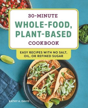 30-Minute Whole-Food, Plant-Based Cookbook - MPHOnline.com