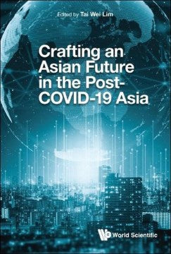 Crafting an Asian Future in the Post-COVID-19 Asia - MPHOnline.com