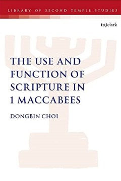 The Use and Function of Scripture in 1 Maccabees - MPHOnline.com