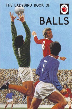 Ladybird Book of Balls (Ladybird for Grown-Ups) (Firm sale) - MPHOnline.com