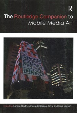 The Routledge Companion to Mobile Media Art - MPHOnline.com